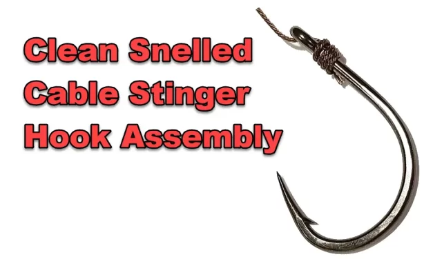 How to Tie a Snelled Cable Stinger Hook